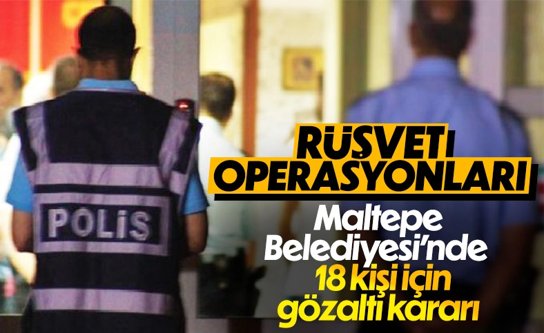 Maltepe Belediyesi ‘ne “rüşvet” operasyonu!