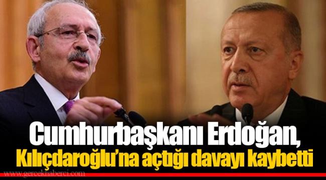 Erdoğan, Kılıçdaroğlu ’na açtığı davayı kaybetti!