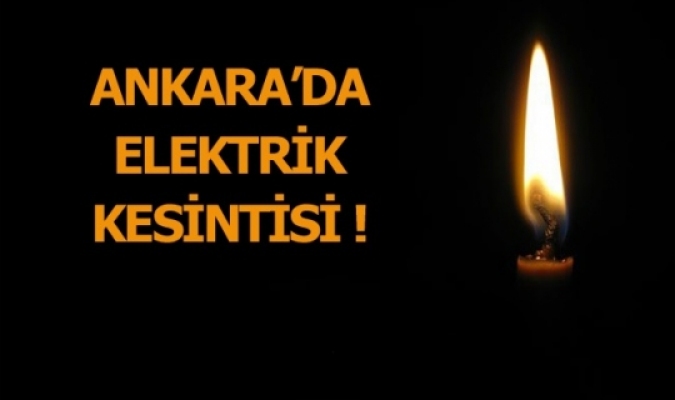 Ankara’da 2 günlük elektrik kesintisi