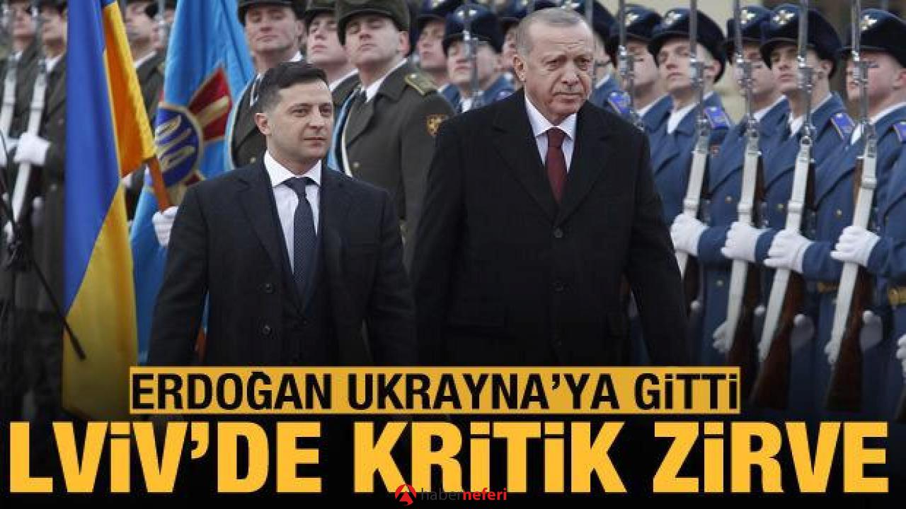 Erdoğan Ukrayna ‘ya gitti: Savaşın başından bu yana ilk ziyaret