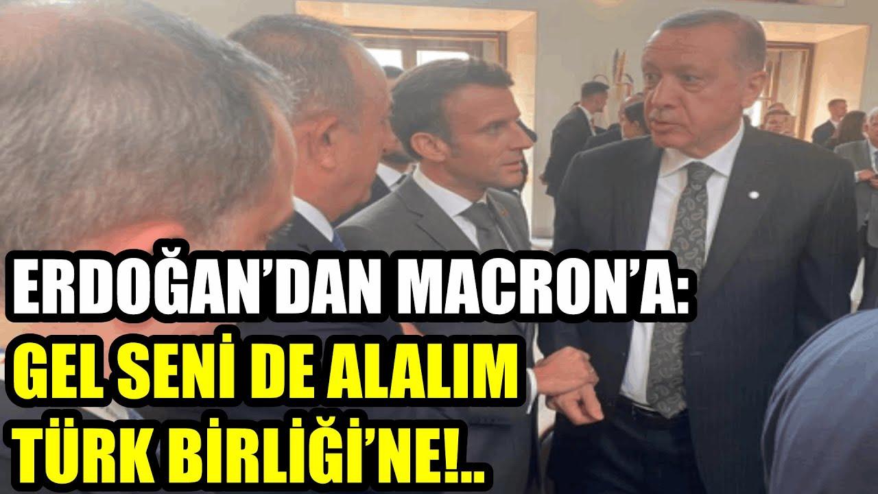 Erdoğan Macron’u Türk Birliğine davet etti