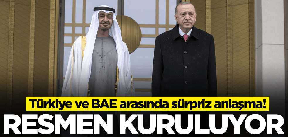 Türkiye ve BAE arasında sürpriz anlaşma!