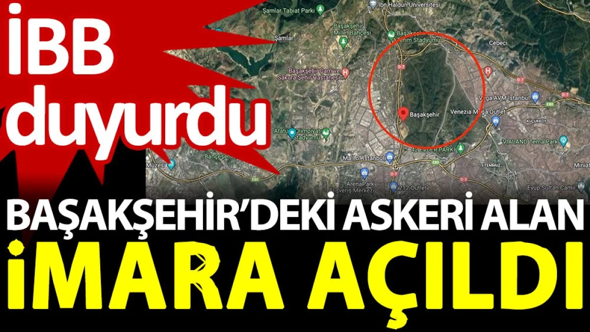 Buğra Gökce: Başakşehir’deki askeri alan imara açıldı