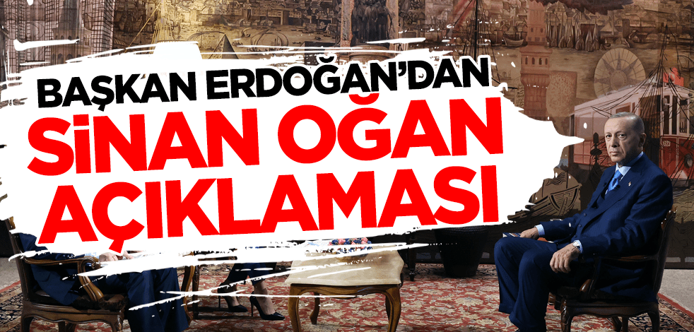 Cumhurbaşkanı Erdoğan ‘dan Oğan açıklaması