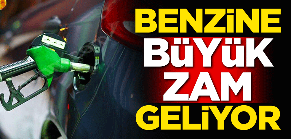 Benzine büyük zam geldi