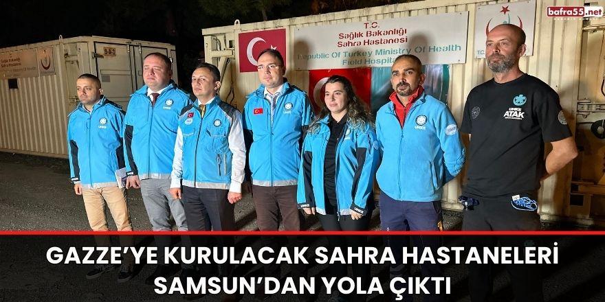 Gazze’ye kurulacak sahra hastaneleri…