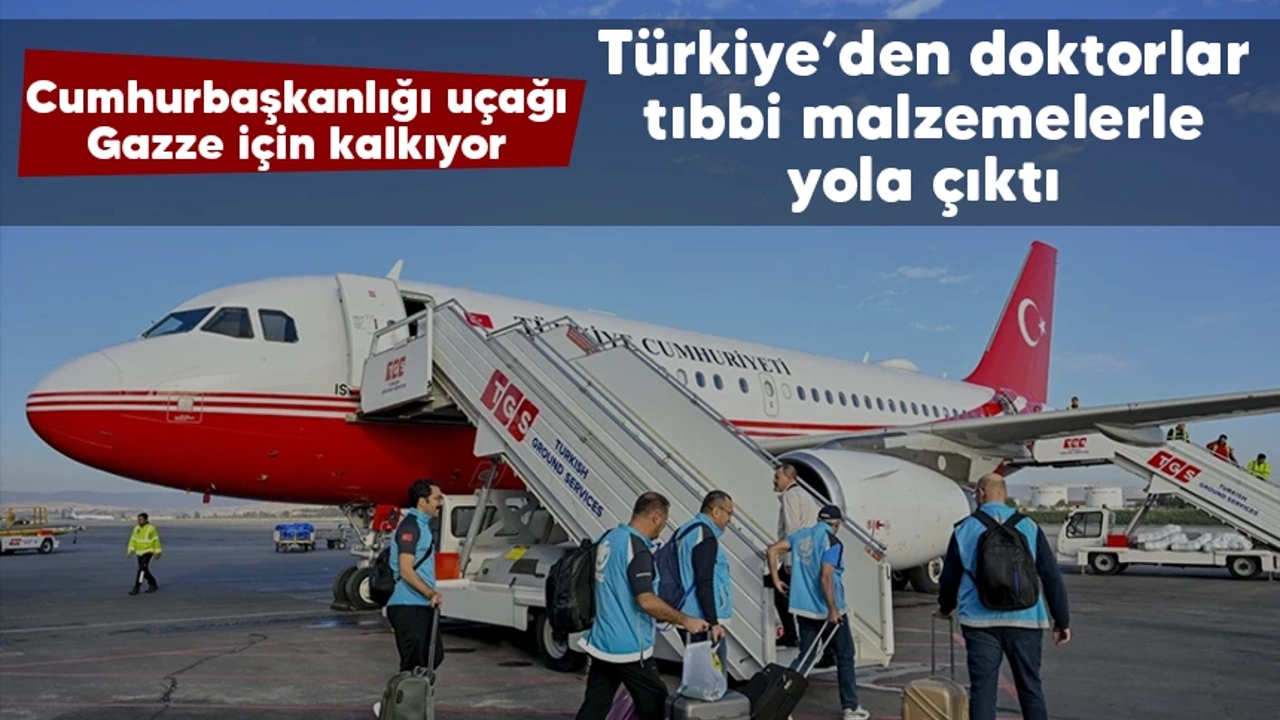 Türkiye’den Gazze’ye yardım uçağı yola çıktı