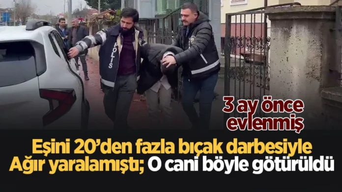 3 ay önce evlendi! eşini 20'den fazla bıçak darbesiyle yaraladı!