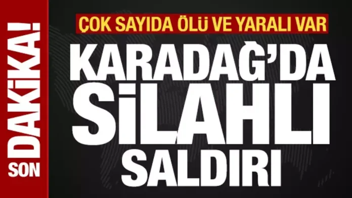 karadağ'da silahlı saldırı!