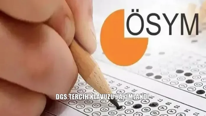 2025 DGS tercih dönemi başladı